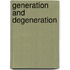 Generation And Degeneration