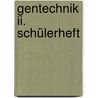 Gentechnik Ii. Schülerheft by Unknown