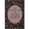Gentle Art Of Living Slowly by David Grayson