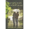 Gentle Rain on Tender Grass by Sharon James