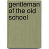 Gentleman of the Old School by George Payne Rainsford James