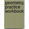 Geometry, Practice Workbook door McGraw-Hill
