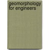 Geomorphology for Engineers door P.G. Fookes