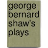 George Bernard Shaw's Plays door George Bernard Shaw
