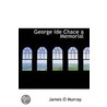 George Ide Chace A Memorial by James O. Murray