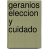 Geranios Eleccion y Cuidado by D. Beretta