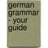 German Grammar - Your Guide