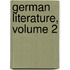 German Literature, Volume 2