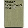German Stormtrooper 1914-18 door Ian Drury