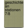 Geschichte an Stationen 7/8 door Lars Gellner