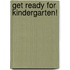 Get Ready for Kindergarten!