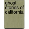Ghost Stories Of California door Barbara Smith