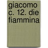 Giacomo C. 12. Die Fiammina by Griffo