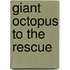 Giant Octopus to the Rescue