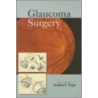 Glaucoma Surgery [with Dvd] door Graham E. Trope
