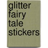 Glitter Fairy Tale Stickers by Darcy May