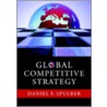 Global Competitive Strategy door Daniel F. Spulber