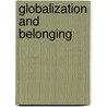 Globalization And Belonging by Sheila L. Croucher