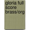 Gloria Full Score Brass/org door Onbekend