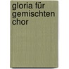 Gloria für gemischten Chor door Umberto Tozzi