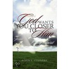 God Wants You Closer To Him by Robin L. Conners