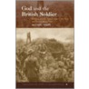 God and the British Soldier by Michael Snape