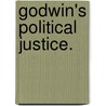 Godwin's Political Justice. door William Godwin