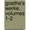 Goethe's Werke, Volumes 1-2 by Von Johann Wolfgang Goethe