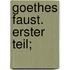 Goethes Faust. Erster Teil;