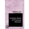 Golden Book Of Famous Women by Hodder And Stoughton