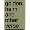 Golden Helm and Other Verse door Wilfrid Wilson Gibson