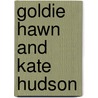 Goldie Hawn and Kate Hudson by Lisa Modifica