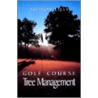 Golf Course Tree Management by Sharon Lilly