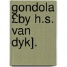Gondola £By H.S. Van Dyk]. door Harry Stoe Van Dyck