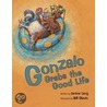 Gonzalo Grabs the Good Life by Janice Levy