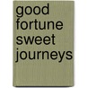 Good Fortune Sweet Journeys door Frank S. Johnson