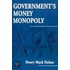 Government's Money Monopoly