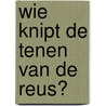 Wie knipt de tenen van de reus?