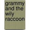 Grammy and the Wily Raccoon door Christy Esmahan