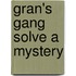Gran's Gang Solve A Mystery