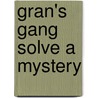 Gran's Gang Solve A Mystery by Adrian Townsend
