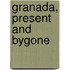Granada, Present And Bygone