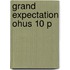Grand Expectation Ohus 10 P