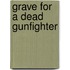 Grave for a Dead Gunfighter