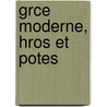 Grce Moderne, Hros Et Potes door Eugne Ymniz