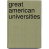 Great American Universities by Edwin Emery Slosson