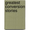 Greatest Conversion Stories door Onbekend