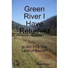Green River I Have Returned door Dr Robert Ballard