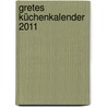 Gretes Küchenkalender 2011 door Onbekend