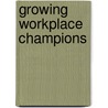 Growing Workplace Champions door Chris Sangster